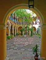 Havana 500 Anniversary Habana 500 Aniversario