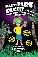 Barty Barf Bucket and the super secret super power potion #132