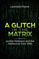 A Glitch in the Matrix: Jordan Peterson and the Intellectual Dark Web