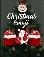 Christmas Emoji: 100+ Awesome Festive Pages of Christmas Holiday Emoji Stuff Coloring & Fun Activities for Kids, Girls, Boys, Teens & A