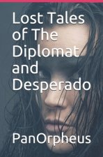 Lost Tales of The Diplomat and Desperado