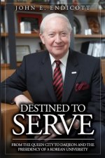Destined to Serve: From the Queen City to Daejeon and the Presidency of a Korean University
