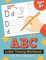 ABC Letter Tracing Workbook for Preschoolers: Learn to Write the Alphabet, Kindergarten Handwriting Exercise Book, Practice for Kids with Pen Control,