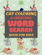 Cat Coloring & Christmas Word Search Book for Kids: Cat Coloring and Fun Christmas Maze Activity Book for Preschooler Toddler Pre-k kid Cute coloring