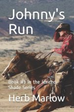 Johnny's Run: Book #3 in the Jericho Shade Series