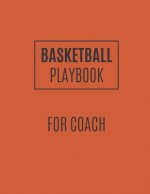 Basketball Playbook: Basketball Playbook For Coaches To Draw The Basketball Strategy - Gift For Basketball Coaches And Players
