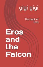 Eros and the Falcon: The book of Eros