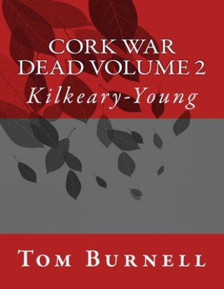 Cork War Dead volume 2: Kilkeary-Young