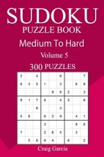 300 Medium to Hard Sudoku Puzzle Book