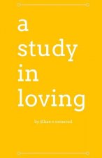 A study in loving: a collection of poetry