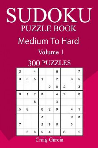 300 Medium to Hard Sudoku Puzzle Book