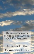 Blessed Francis Martin Fernandez, O.P. De Posadas