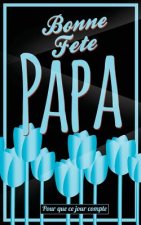 Bonne Fete Papa: Bleu (fleurs) - Carte (fete des peres) mini livre d'or 