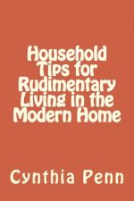 Household Tips for Rudimentary Living in the Modern Home