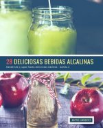 28 Deliciosas Bebidas Alcalinas - banda 2: Desde tés y jugos hasta deliciosos batidos