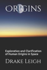 Origins: Exploration and Clarification of Human Origins in Space