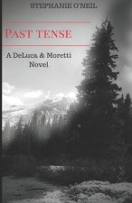 Past Tense: A DeLuca & Moretti Novel (Book 1)