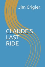 Claude's Last Ride
