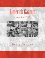Limerick Gazette: Issue 6 of 100