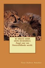 IK VREES VOOR MIJN KINDEREN. Angst voor een Onverschillende wereld.