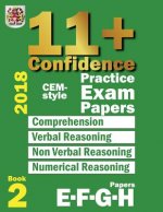 11+ Confidence: CEM-style Practice Exam Papers Book 2: Comprehension, Verbal Reasoning, Non-verbal Reasoning, Numerical Reasoning, and