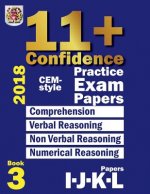 11+ Confidence: CEM-style Practice Exam Papers Book 3: Comprehension, Verbal Reasoning, Non-verbal Reasoning, Numerical Reasoning, and
