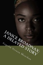 Janice Broadnax: A Delayed Story