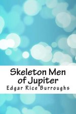 Skeleton Men of Jupiter