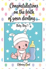 CONGRATULATIONS on the birth of your DARLING BABY BOY! (Coloring Card): (Personalized Card/Gift) Personal Inspirational Messages & Quotes, Adult Color
