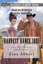 Harvest Dance 1881: Zina Abbott's Sweethearts of Jubilee Springs