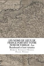 Les Noms de Lieux de France Portant Votre Nom de Famille: Les Beaudouard