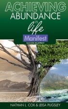 Achieving Abundance in Life: Manifest Success Blueprint - Achieving Abundance in Life