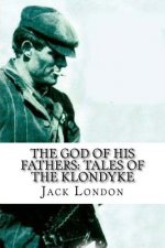 The God of His Fathers: Tales of the Klondyke