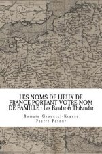 Les Noms de Lieux de France Portant Votre Nom de Famille: Les Baudat & Thibaudat