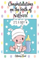 CONGRATULATIONS on the birth of NATHAN! (Coloring Card): (Personalized Card/Gift) Personal Inspirational Messages & Quotes, Adult Coloring!