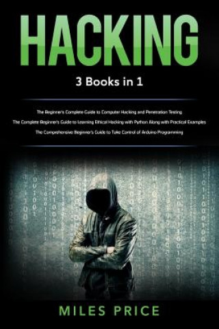 Hacking: 3 Books in 1: The Beginner's Complete Guide to Computer Hacking and Penetration Testing & The Complete Beginner's Guid