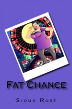 Fat Chance