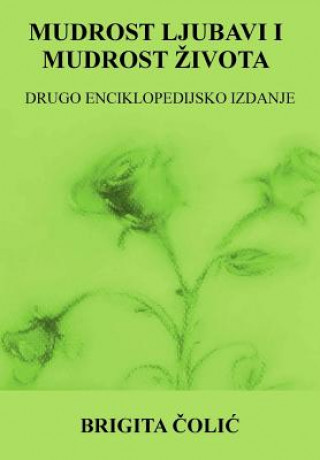 Mudrost Ljubavi I Mudrost Zivota: Drugo Enciklopedijsko Izdanje