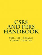 CSRS and FERS Handbook: VOL. III - Service Credit Chapter