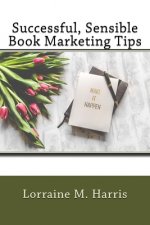 Successful, Sensible Book Marketing Tips