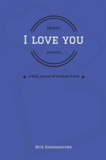 Honey, I Love You Because...
