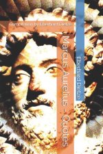 Marcus Aurelius - Quotes: Compilation by Eberhard Dietze