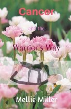 Cancer and the Warrior's Way: A Personal Journey