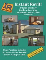 Instant Revit!: A Quick and Easy Guide to Learning Autodesk(R) Revit(R) 2019