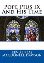 Pope Pius IX And His Time