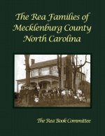 The Rea Families of Mecklenburg County North Carolina