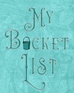 My Bucket List: Adventures - Dreams - Wishes- 136 pages- 8x10 - Teal