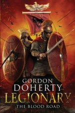 Legionary: The Blood Road