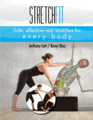 Stretchfit: Safe, effective mat stretches for every body (Kenyi Diaz,Anthony Lett)()