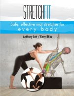 Stretchfit: Safe, effective mat stretches for every body